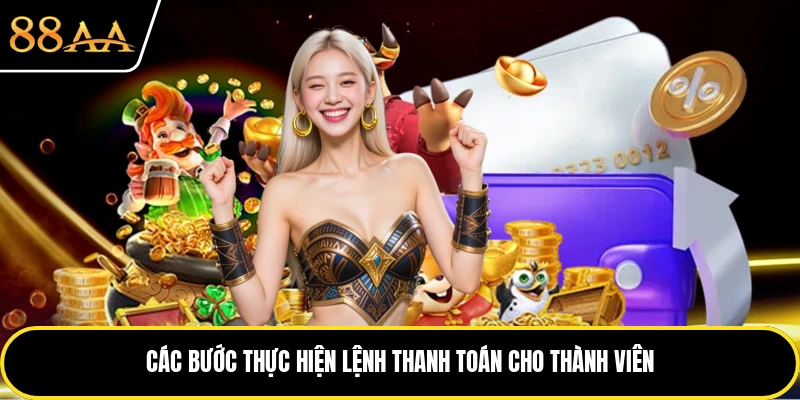 Các bước thực hiện lệnh thanh toán cho thành viên