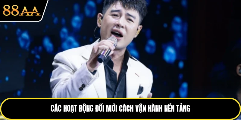 Các hoạt động đổi mới cách vận hành nền tảng
