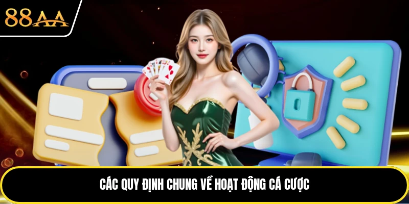 Các quy định chung về hoạt động cá cược