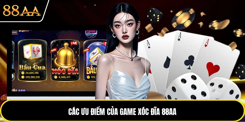 Các ưu điểm của game xóc đĩa 88AA