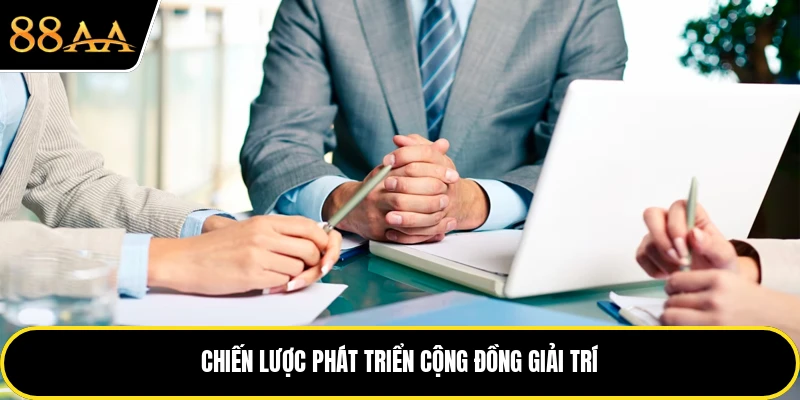 Chiến lược phát triển cộng đồng giải trí