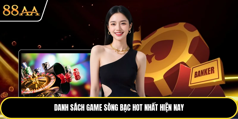 Danh sách game sòng bạc hot nhất hiện nay
