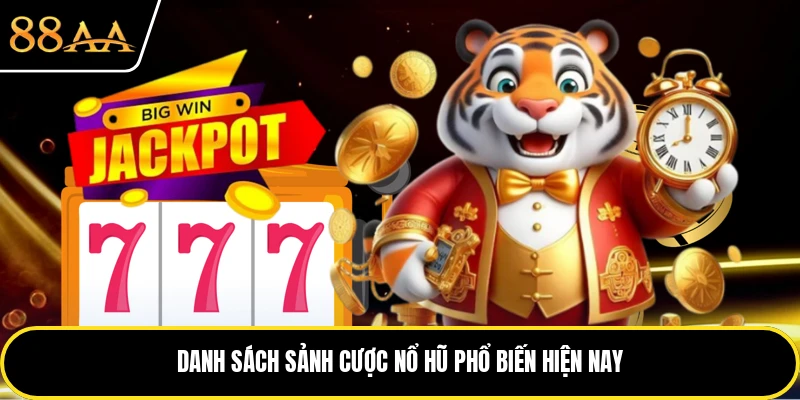 Danh sách sảnh cược nổ hũ phổ biến hiện nay