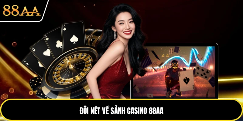 Đôi nét về sảnh casino 88AA