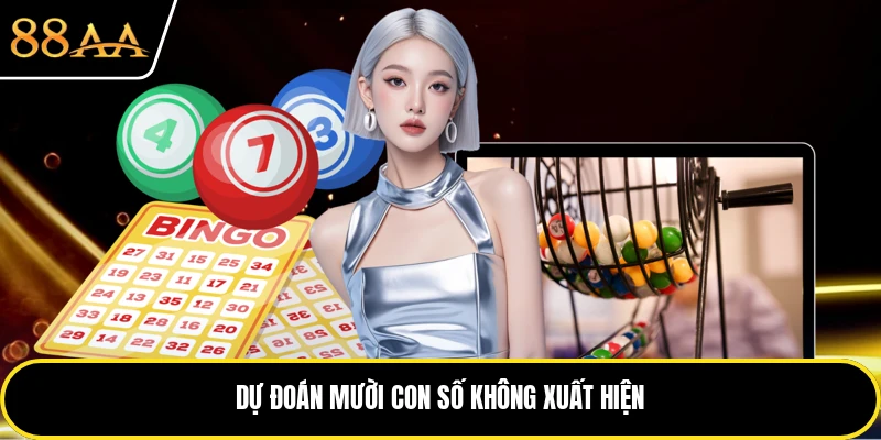Dự đoán mười con số không xuất hiện