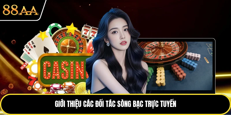 Giới thiệu các đối tác sòng bạc trực tuyến