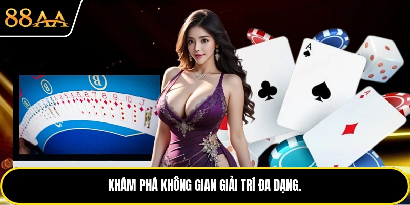 Sân chơi giải trí đa dạng nhiều sảnh