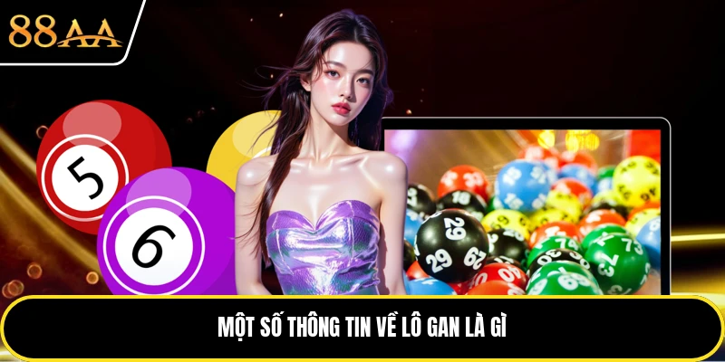 Một số thông tin về lô gan là gì