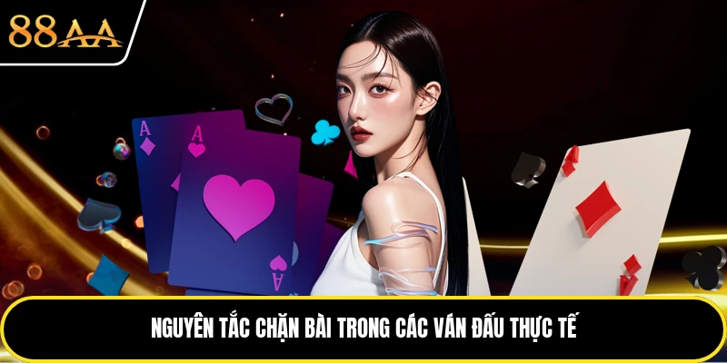 Nguyên tắc chặn bài trong các ván đấu thực tế