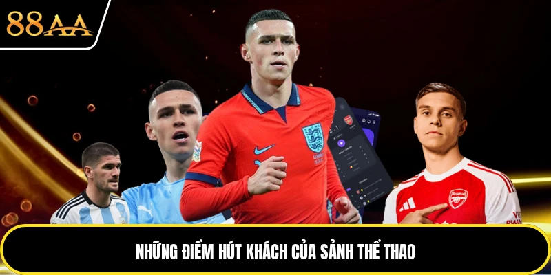 Những điểm hút khách của sảnh thể thao