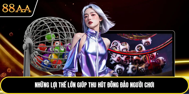 Những lợi thế lớn giúp thu hút đông đảo người chơi