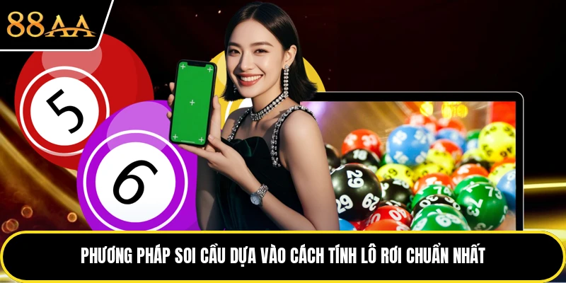 Phương pháp soi cầu dựa vào cách tính lô rơi chuẩn nhất