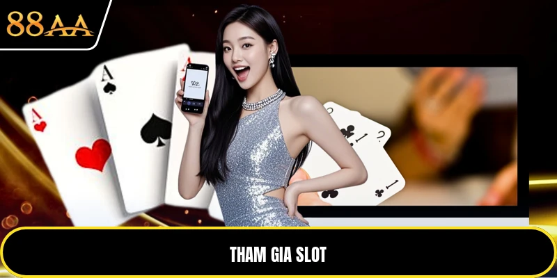 Tham gia slot game cực hấp dẫn