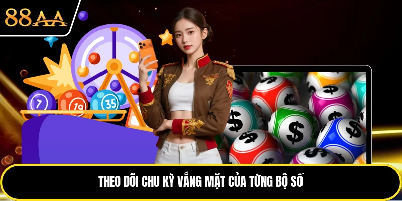 Theo dõi chu kỳ vắng mặt của từng bộ số