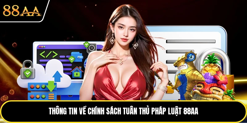 Thông tin về chính sách tuân thủ pháp luật 88AA