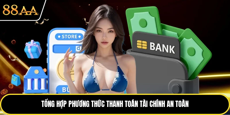 Tổng hợp phương thức thanh toán tài chính an toàn